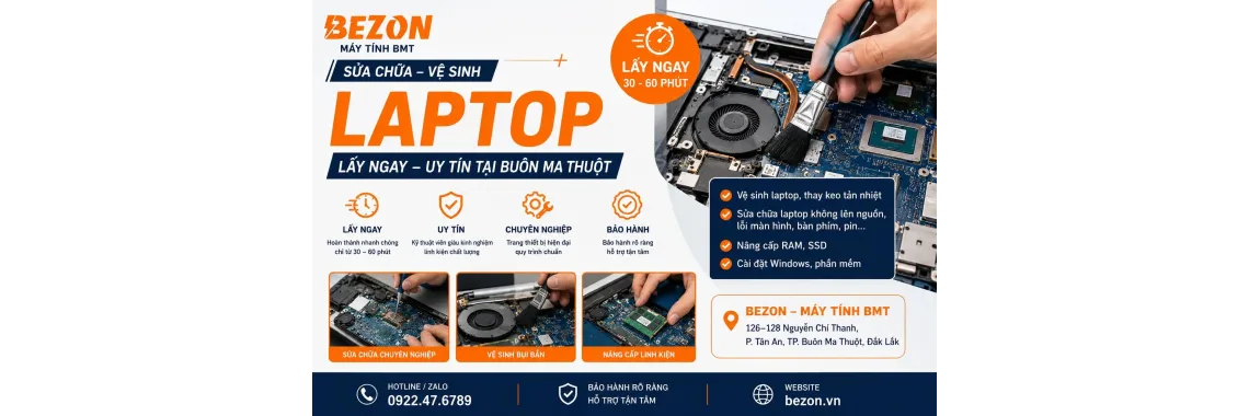 Sửa Chữa, Vệ Sinh Laptop Lấy Ngay Uy Tín Tại Buôn Ma Thuột