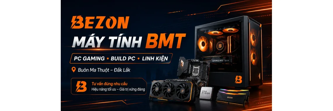 Máy Tính BMT: Địa Chỉ Mua PC, Linh Kiện & Build PC Tại Buôn Ma Thuột 2026