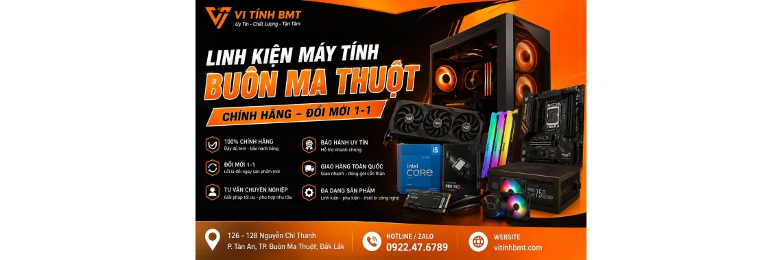Linh Kiện Máy Tính Buôn Ma Thuột Chính Hãng, Đổi Mới 1-1 - Vi Tính BMT