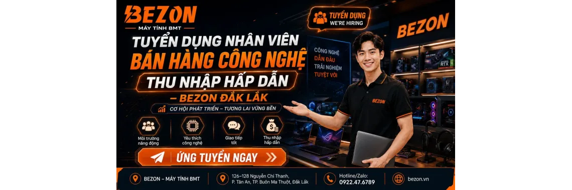 Tuyển Dụng Nhân Viên Bán Hàng Công Nghệ Thu Nhập Hấp Dẫn – BEZON Đắk Lắk