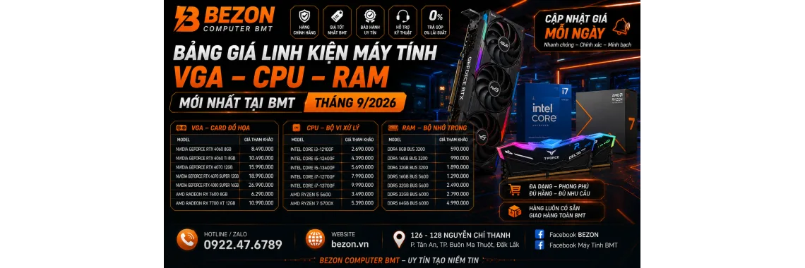 Bảng giá linh kiện máy tính (VGA, CPU, RAM) mới nhất tại BMT tháng 9/2026