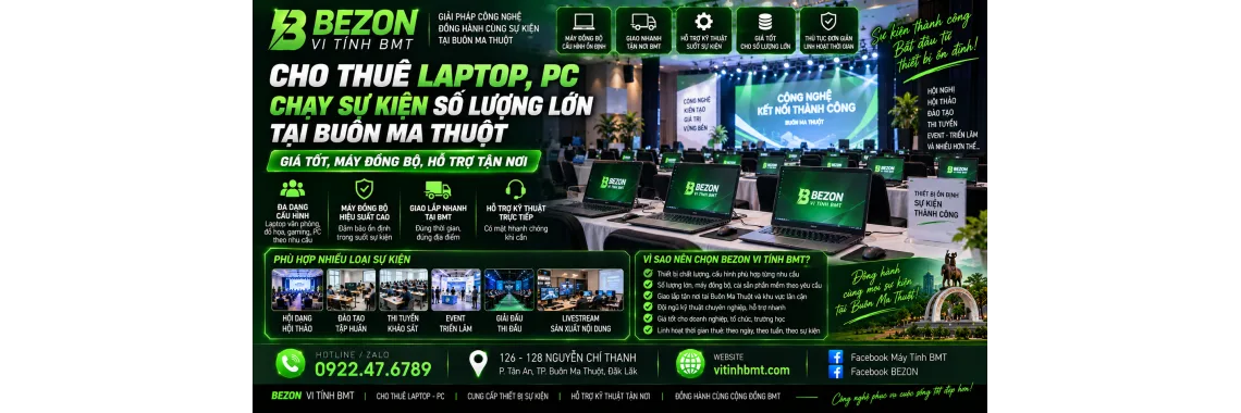 Cho Thuê Laptop, PC Chạy Sự Kiện Số Lượng Lớn Tại Buôn Ma Thuột: Giá Tốt, Máy Đồng Bộ
