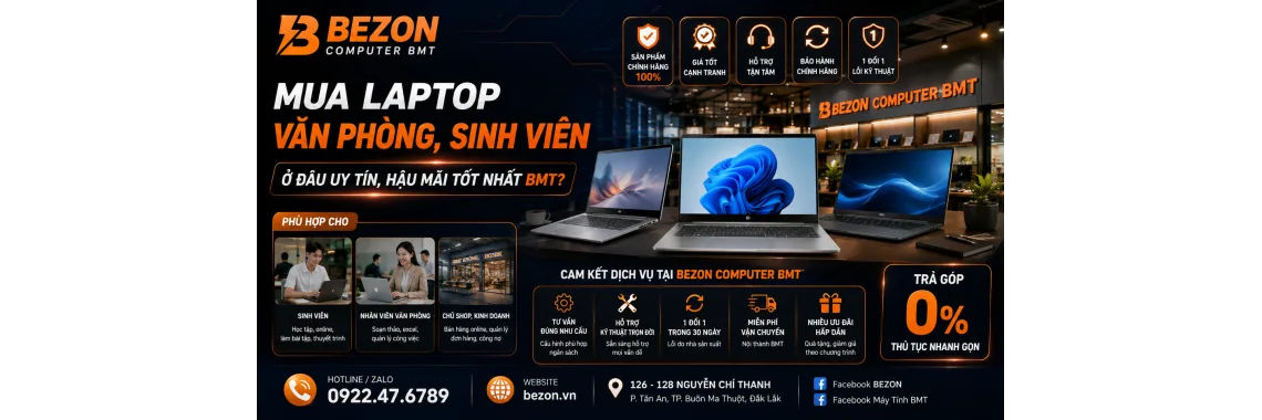Mua laptop văn phòng, sinh viên ở đâu uy tín, hậu mãi tốt nhất BMT?