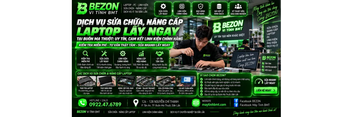 Dịch Vụ Sửa Chữa, Nâng Cấp Laptop Lấy Ngay Tại Buôn Ma Thuột: Uy Tín, Cam Kết Linh Kiện Chính Hãng