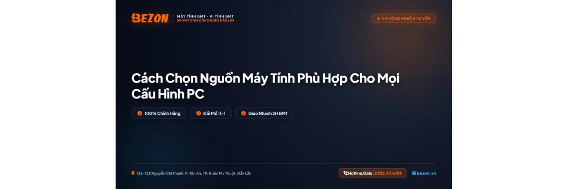 Cách Chọn Nguồn Máy Tính Phù Hợp Cho Mọi Cấu Hình PC