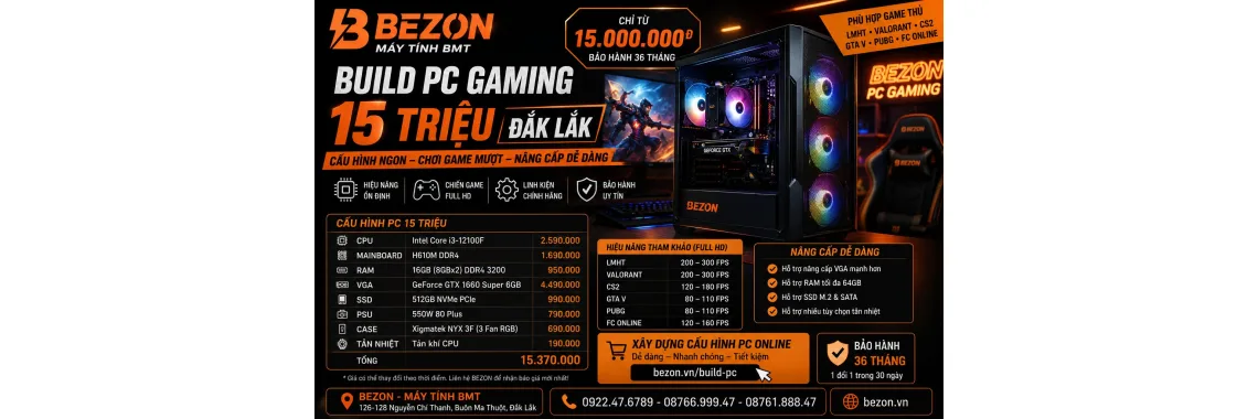Build PC 15 Triệu Đắk Lắk 2026 – Cấu Hình Gaming Nào Đáng Mua?