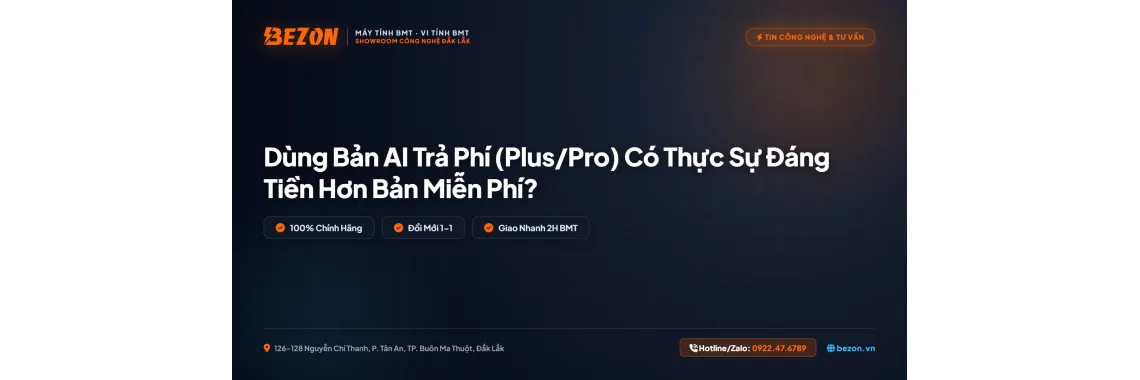 Dùng Bản AI Trả Phí (Plus/Pro) Có Thực Sự Đáng Tiền Hơn Bản Miễn Phí?
