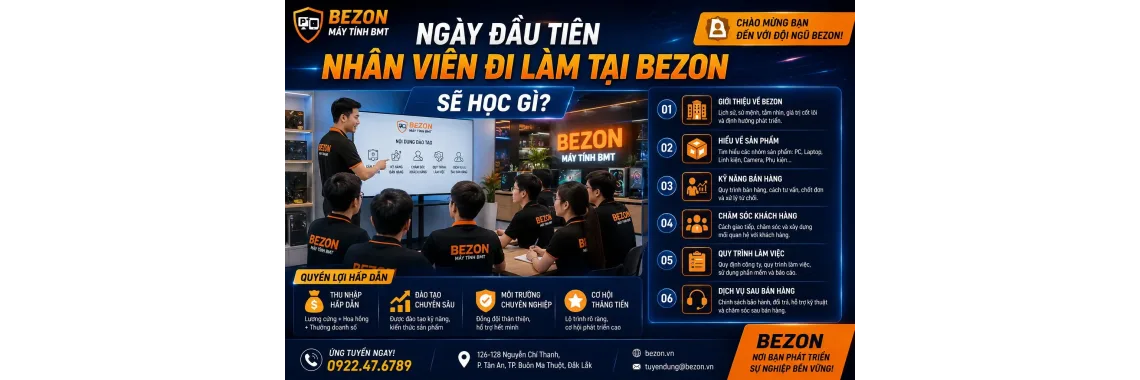 NGÀY ĐẦU TIÊN NHÂN VIÊN ĐI LÀM TẠI BEZON SẼ HỌC GÌ?