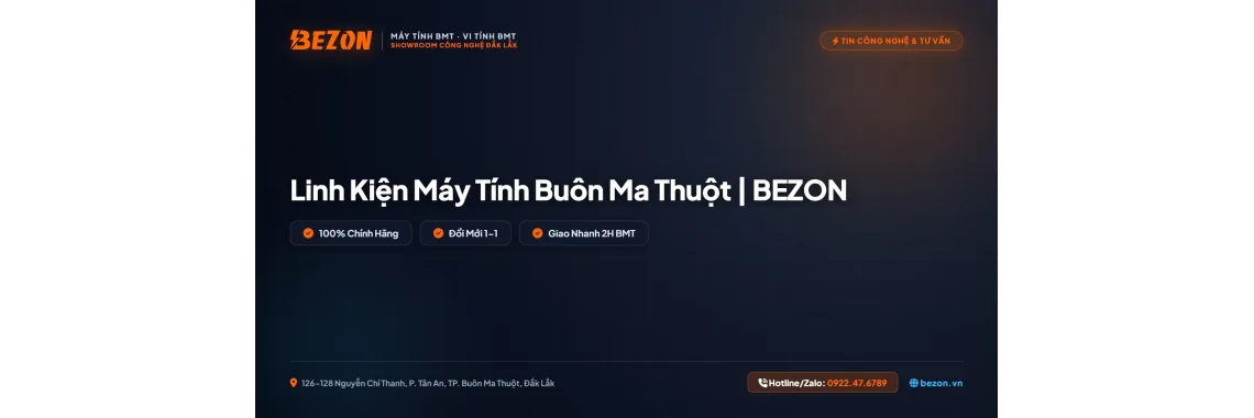 Linh Kiện Máy Tính Buôn Ma Thuột | BEZON