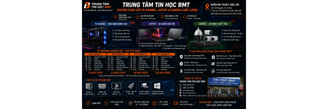 Trung Tâm Tin Học BMT – Chuyên Cung Cấp PC Gaming, Laptop & Camera Chất Lượng