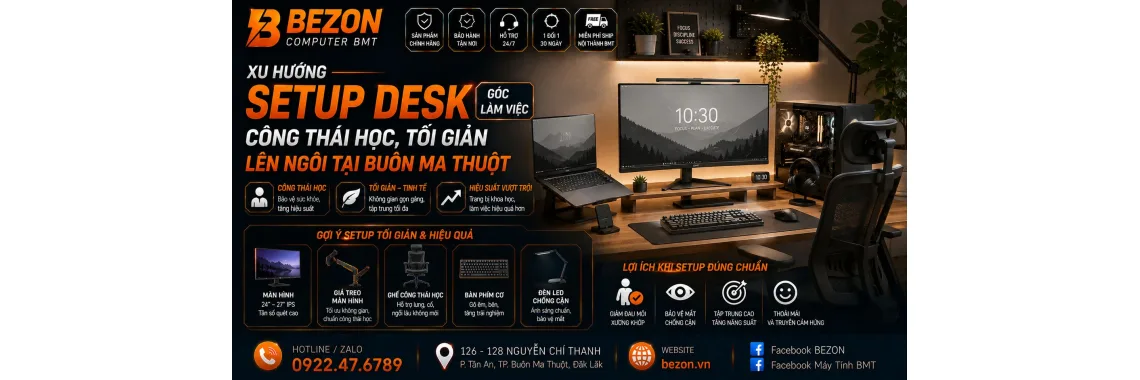 Xu hướng Setup Desk (Góc làm việc) công thái học, tối giản lên ngôi tại Buôn Ma Thuột