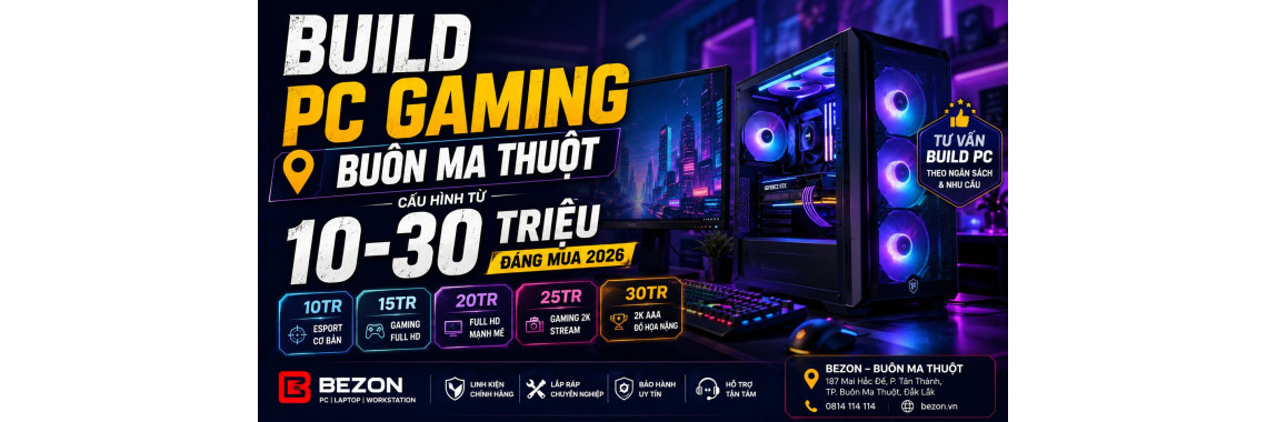 Build PC Gaming Buôn Ma Thuột: Cấu Hình Từ 10–30 Triệu Đáng Mua 2026