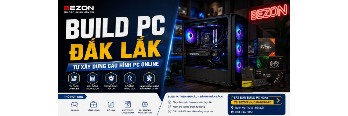 Build PC Đắk Lắk – Tự Xây Dựng Cấu Hình PC Online
