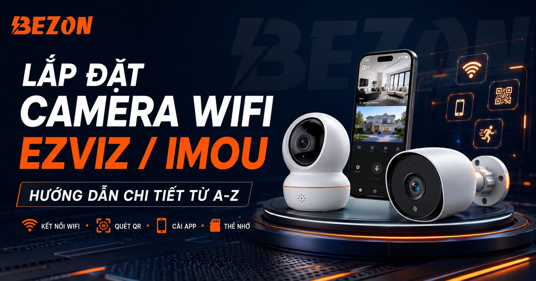 Hướng Dẫn Tự Lắp Đặt Camera WiFi EZVIZ/IMOU Tại Nhà Chi Tiết Từ A-Z
