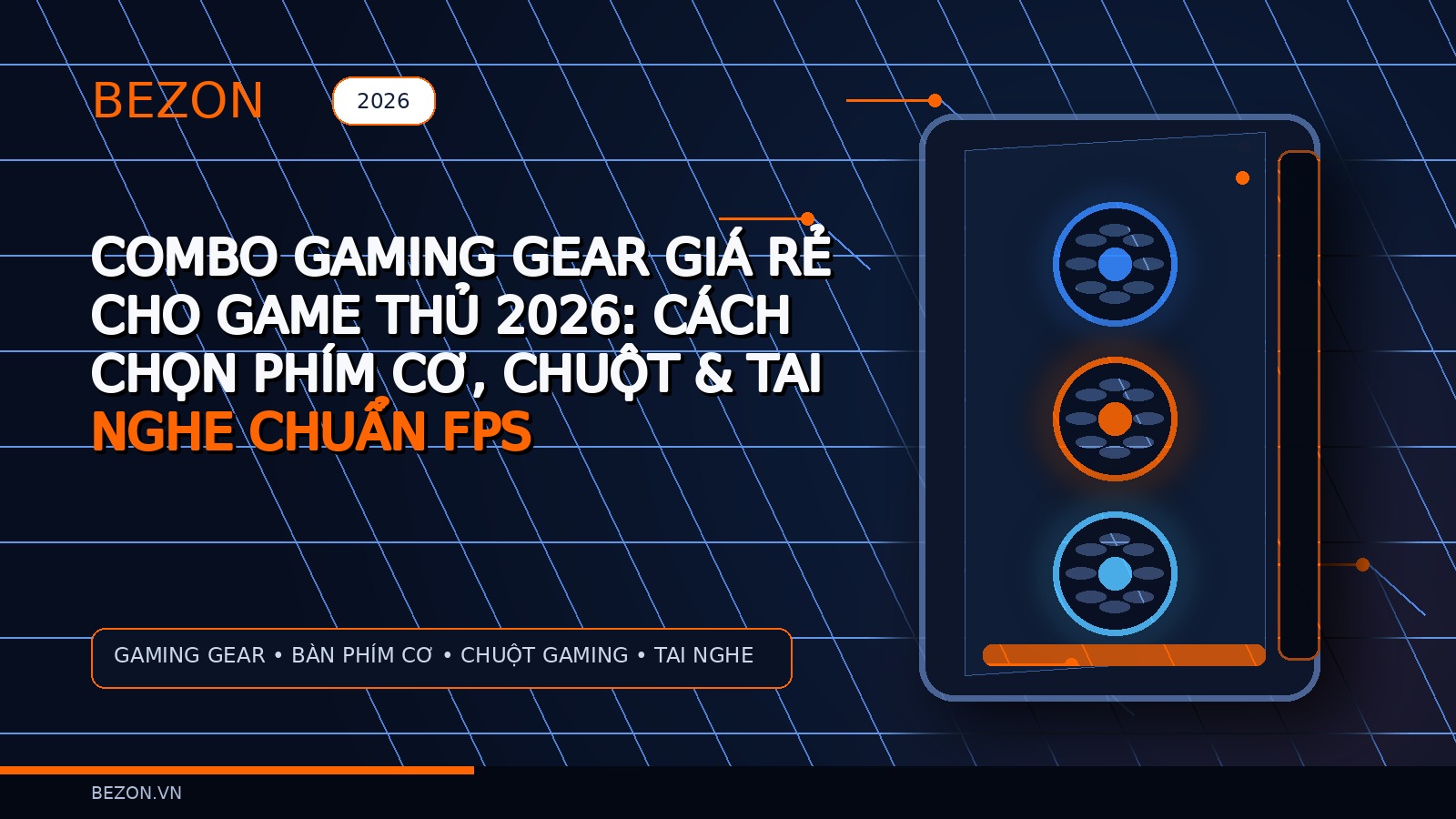 Combo Gaming Gear Giá Rẻ Cho Game Thủ 2026: Cách Chọn Phím Cơ, Chuột & Tai Nghe Chuẩn FPS