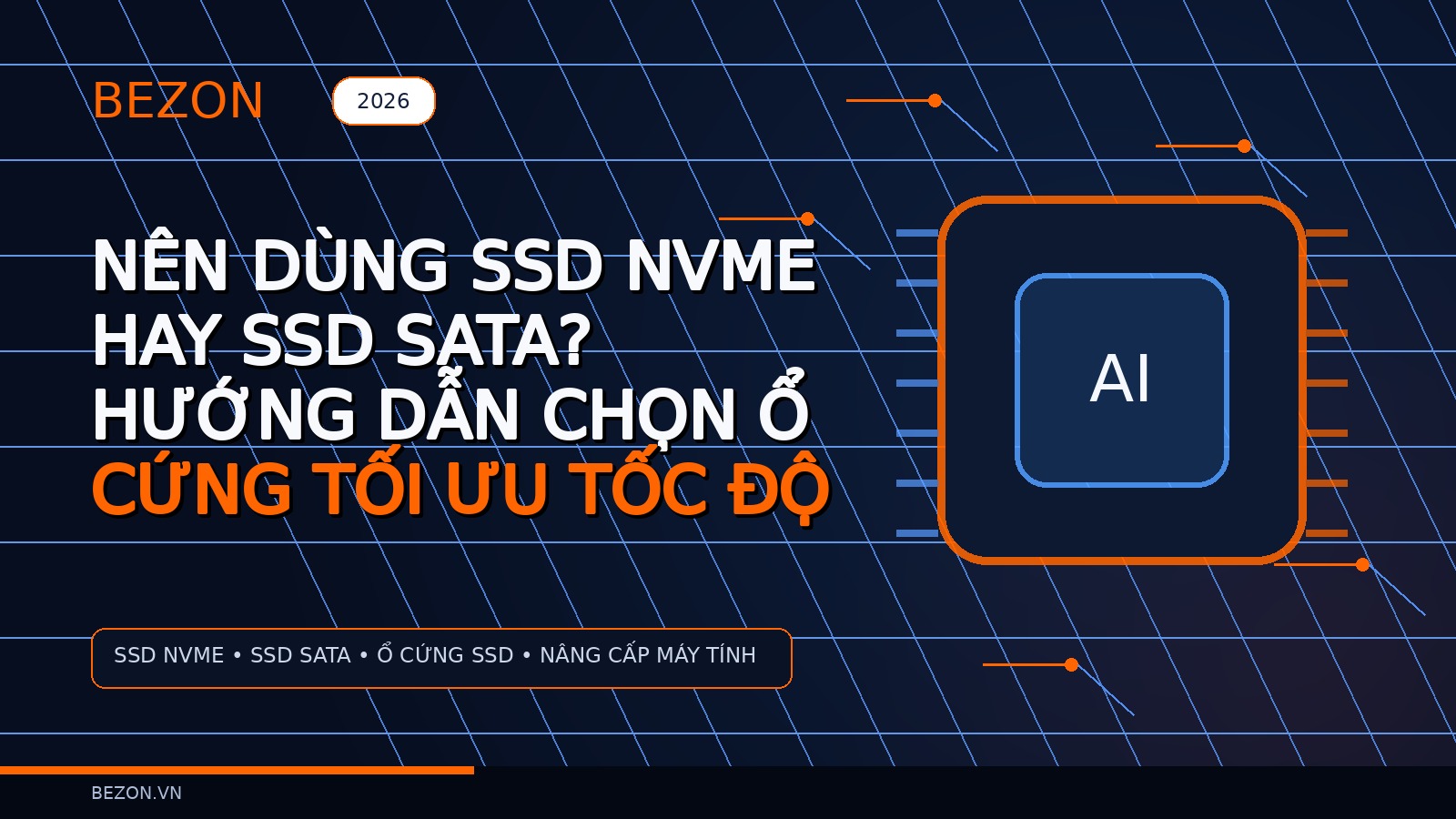 Nên Dùng SSD NVMe Hay SSD SATA? Hướng Dẫn Chọn Ổ Cứng Tối Ưu Tốc Độ